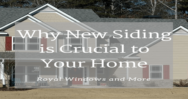 Why New Siding is Crucial to Your Home