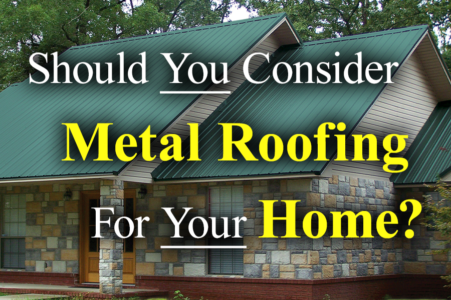 Should You Consider Metal Roofing for Your Home?