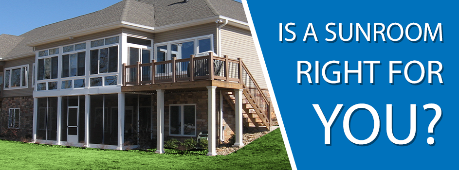 Is a Sunroom Right for You?