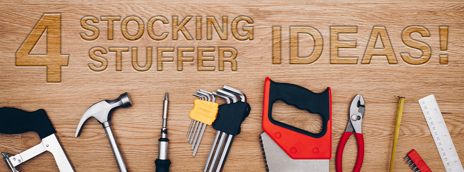 4 Stocking Stuffer Ideas for the Handyman in Your Life